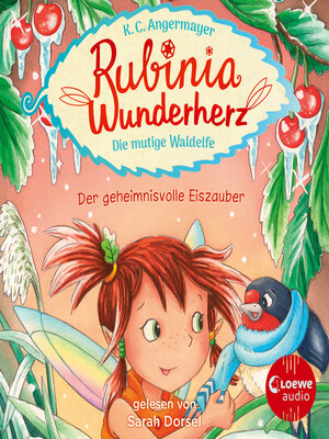 Rubinia Wunderherz, die mutige Waldelfe (Band 5)--Der geheimnisvolle Eiszauber - Hörbuch